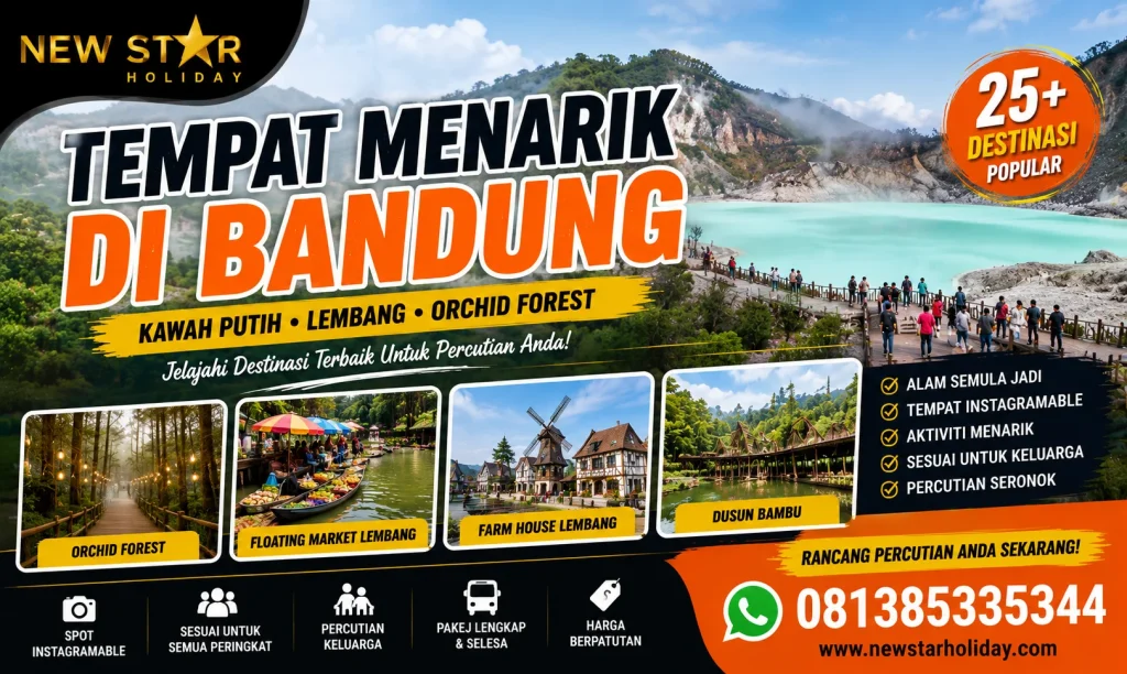 Tempat menarik di Bandung seperti Kawah Putih, Farm House dan Orchid Forest untuk percutian keluarga