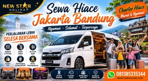 Sewa Hiace Jakarta Bandung untuk wisata keluarga dan rombongan bersama Newstar Holiday